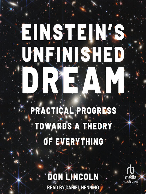 Title details for Einstein's Unfinished Dream by Don Lincoln - Wait list